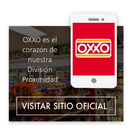 OXXO es el corazón de nuestra División Proximidad